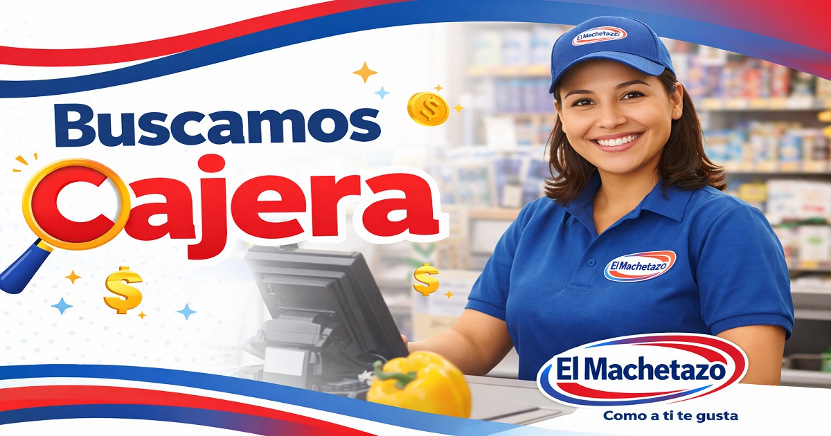 oferta de empleo de cajera en el machetazo